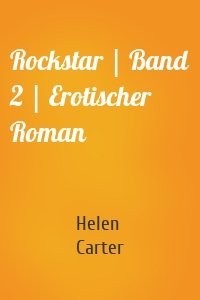 Rockstar | Band 2 | Erotischer Roman
