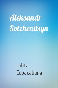 Aleksandr Solzhenitsyn