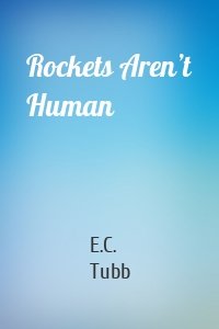 Rockets Aren’t Human