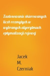 Zastosowanie skierowanych liczb rozmytych w wybranych algorytmach optymalizacji rojowej