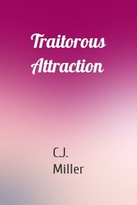 Traitorous Attraction