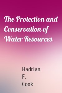 The Protection and Conservation of Water Resources