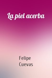La piel acerba