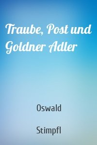 Traube, Post und Goldner Adler