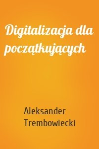 Digitalizacja dla początkujących