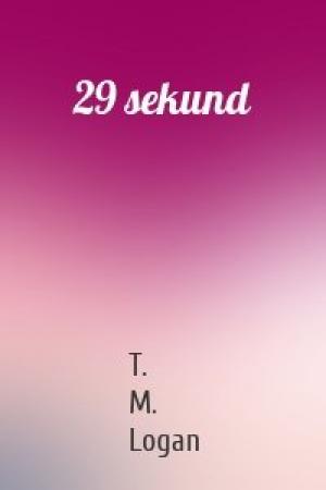 Обложка книги «29 sekund» — T. M. Logan