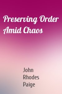 Preserving Order Amid Chaos