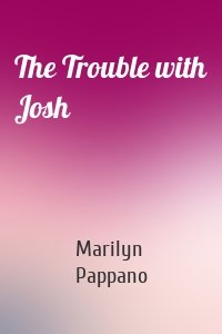 The Trouble with Josh