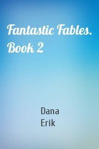 Fantastic Fables. Book 2