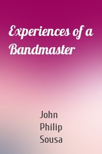 Experiences of a Bandmaster