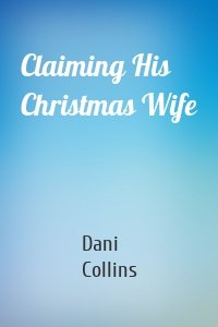 Claiming His Christmas Wife