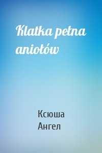 Klatka pełna aniołów