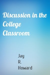 Discussion in the College Classroom