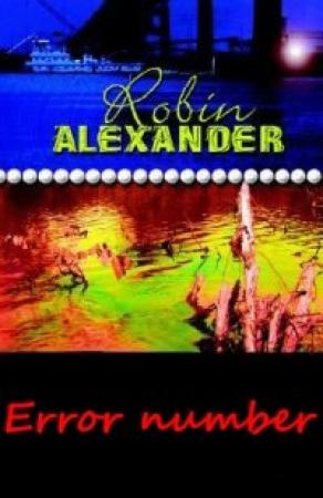 Обложка книги «Ошибка номер...» — Робин Александер