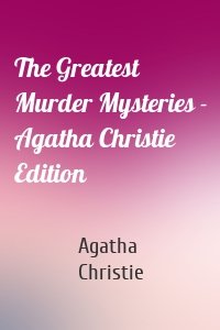 The Greatest Murder Mysteries - Agatha Christie Edition