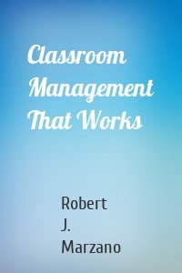 Classroom Management That Works