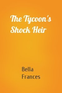 The Tycoon's Shock Heir