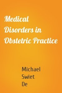 Medical Disorders in Obstetric Practice