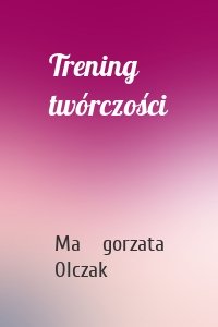 Trening twórczości