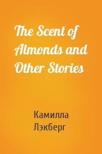 The Scent of Almonds and Other Stories