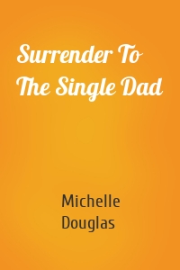 Surrender To The Single Dad