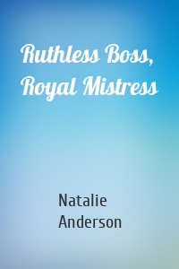 Ruthless Boss, Royal Mistress