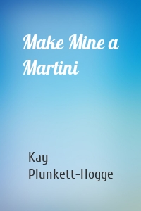 Make Mine a Martini