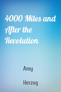 4000 Miles and After the Revolution