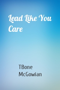 Lead Like You Care