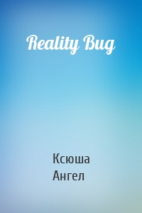 Reality Bug