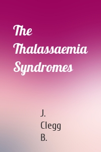 The Thalassaemia Syndromes