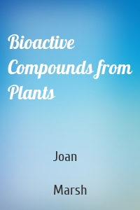 Bioactive Compounds from Plants