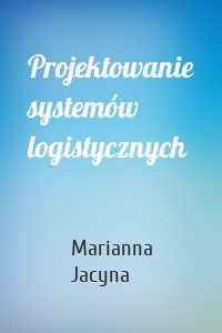 Projektowanie systemów logistycznych