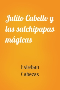 Julito Cabello y las salchipapas mágicas