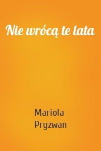 Nie wrócą te lata