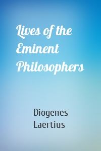 Lives of the Eminent Philosophers