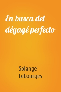 En busca del dégagé perfecto