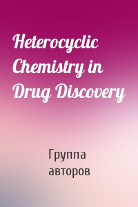 Heterocyclic Chemistry in Drug Discovery