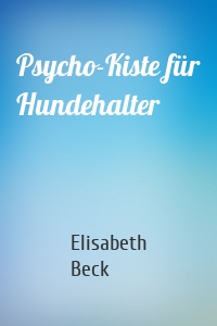 Psycho-Kiste für Hundehalter