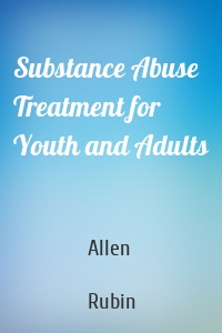 Substance Abuse Treatment for Youth and Adults