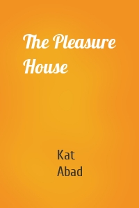 The Pleasure House