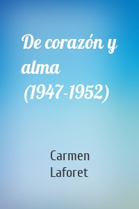 De corazón y alma (1947-1952)