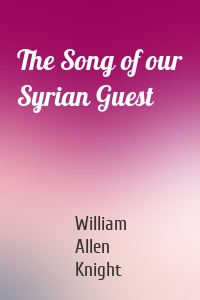 The Song of our Syrian Guest