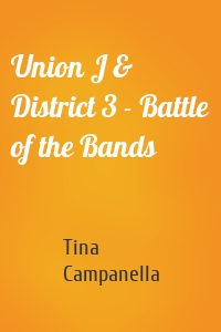 Union J & District 3 - Battle of the Bands