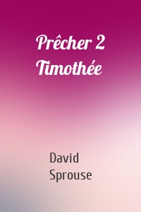 Prêcher 2 Timothée