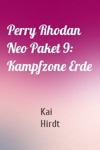 Perry Rhodan Neo Paket 9: Kampfzone Erde