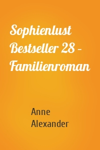 Sophienlust Bestseller 28 – Familienroman