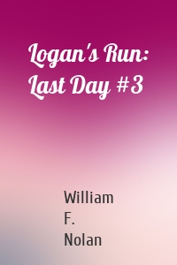 Logan's Run: Last Day #3