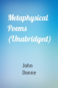 Metaphysical Poems (Unabridged)