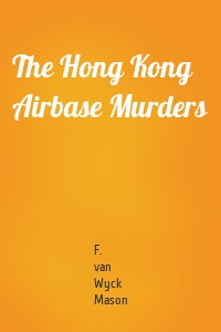 The Hong Kong Airbase Murders